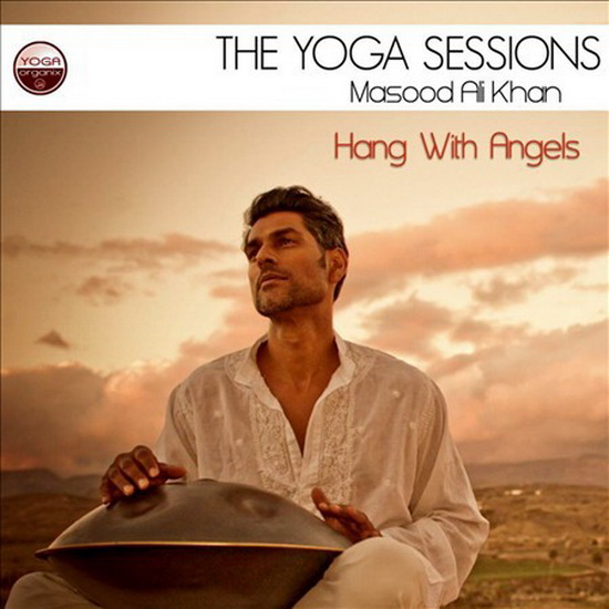Yoga Sessions - Hang With Angels - KHAN MASOOD ALI