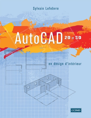 AutoCAD 2D et 3D en design d&#39;intérieur - SYLVAIN LEFEBVRE
