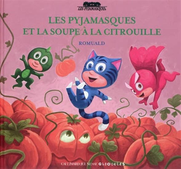 Pyjamasques et la soupe à la citrouille - ROMUALD