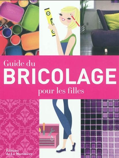 Guide du bricolage pour les filles - JO BEHARI - ALISON WINFIELD-CHISLETT