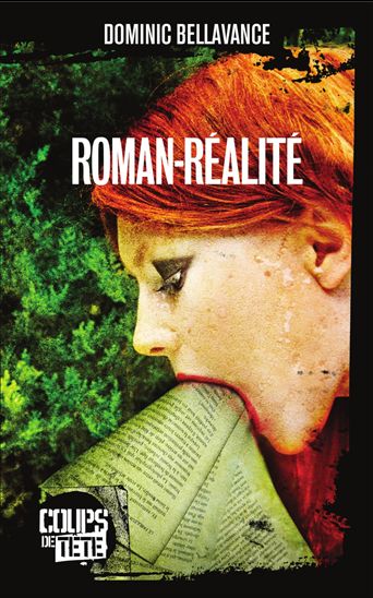 Roman-réalité - DOMINIC BELLAVANCE