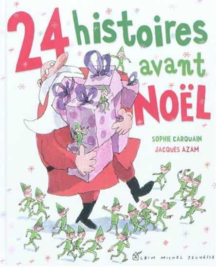 24 histoires avant Noël - SOPHIE CARQUAIN - JACQUES AZAM