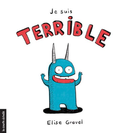 Je suis terrible - ÉLISE GRAVEL