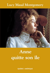 Anne quitte son île - LUCY MAUD MONTGOMERY