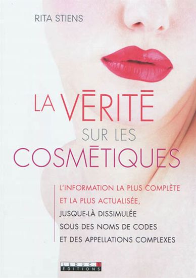 La Vérité sur les cosmétiques N. éd. - RITA STIENS