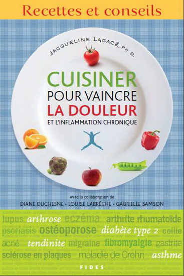Cuisiner pour vaincre la douleur et l&#39;inflammation chronique : recettes et conseils - JACQUELINE LAGACÉ