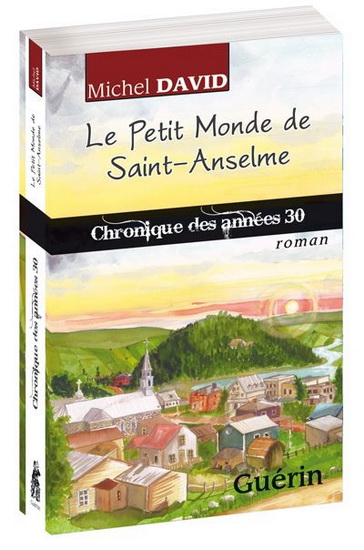 Chronique T.01 Le petit monde de Saint-Anselme - MICHEL DAVID