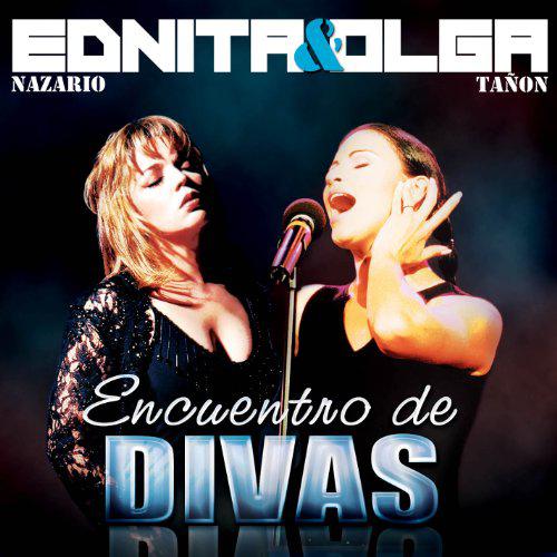 Encuentro De Divas - OLGA TANON  EDNITA NAZARIO