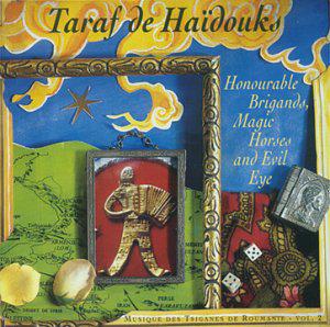 Honourable Brigands, magic horses & evil - TARAF DE HAIDOUKS
