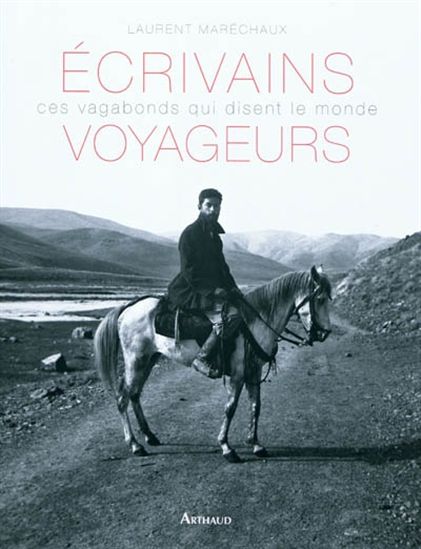 Écrivains voyageurs - LAURENT MARÉCHAUX