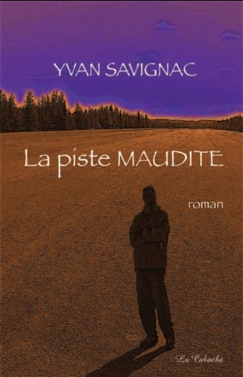 La Piste maudite - YVAN SAVIGNAC
