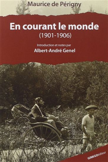 En courant le monde (1901-1906) - MAURICE DE PÉRIGNY