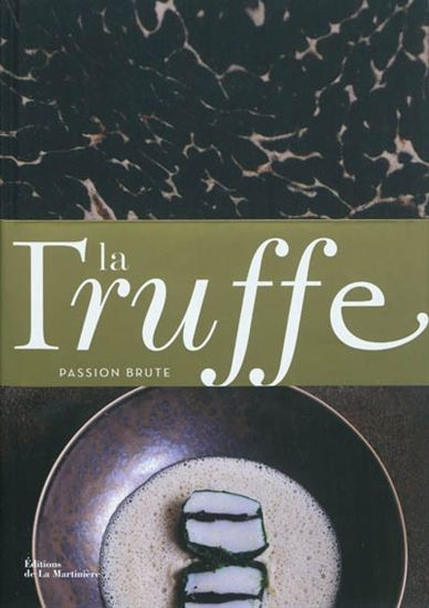 La Truffe : passion brute - JEAN-CHRISTOPHE RIZET