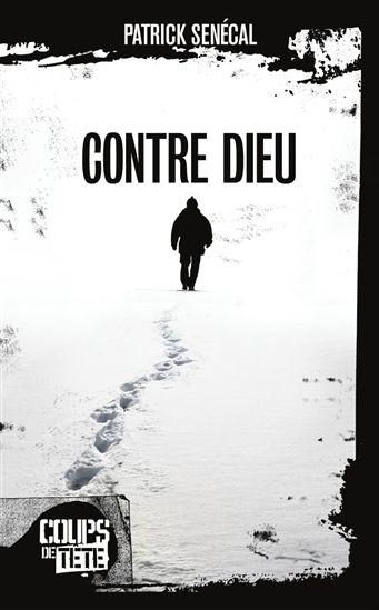Contre Dieu - PATRICK SENECAL