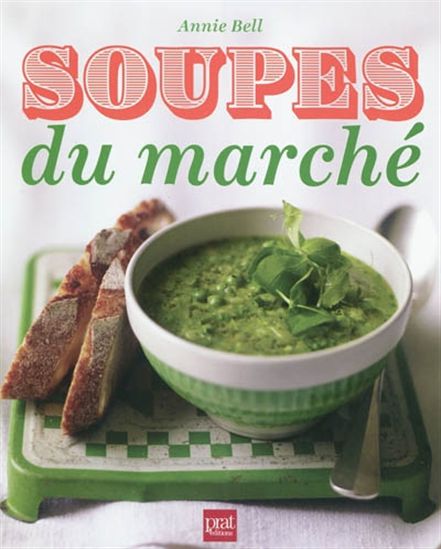 Soupes du marché - ANNIE BELL