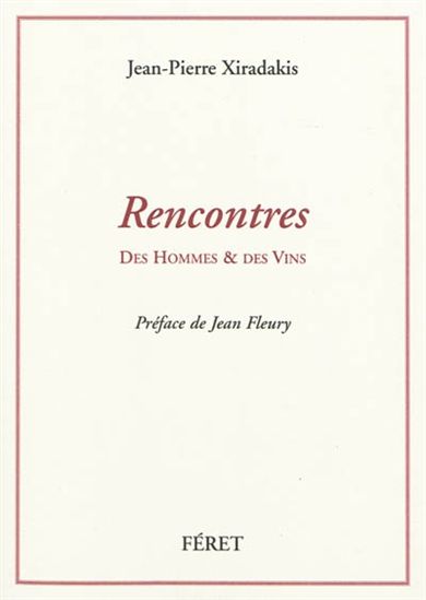 Rencontres, des hommes et des vins - JEAN-PIERRE XIRADAKIS