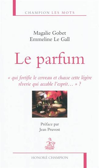 Le Parfum - MAGALI GOBET - EMMELINE LE GALL