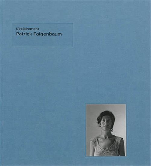 L&#39;Éclairement - JEAN-FRANÇOIS CHEVRIER - P FAIGENBAUM