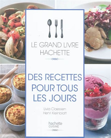 Des recettes pour tous les jours - LIVIA CLAESSEN - HENRI KLEINBLATT