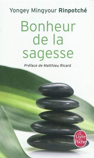 Bonheur de la sagesse - YONGEY MINGYOUR RINPOTCHÉ