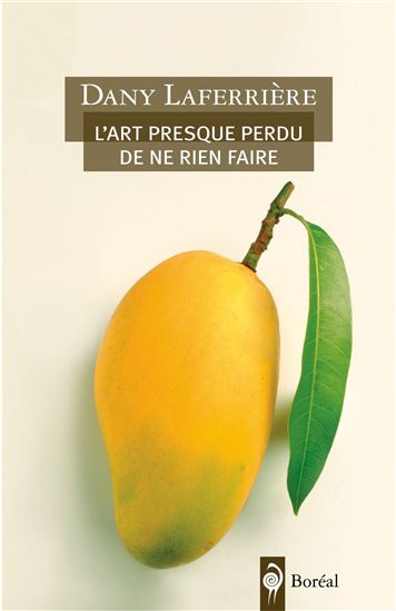 L&#39;Art presque perdu de ne rien faire - DANY LAFERRIERE