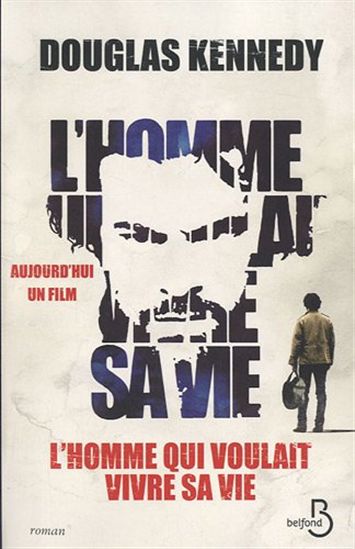 L'Homme qui voulait vivre sa vie N. éd - DOUGLAS KENNEDY