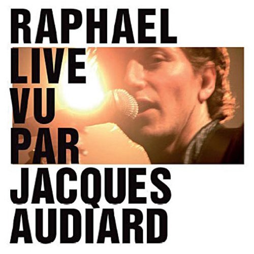 Live Vu Par Jacques Audiard (CD+DVD) - RAPHAEL