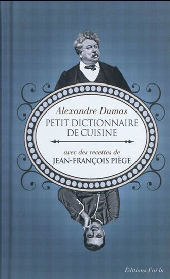 Petit dictionnaire de cuisine - ALEXANDRE DUMAS