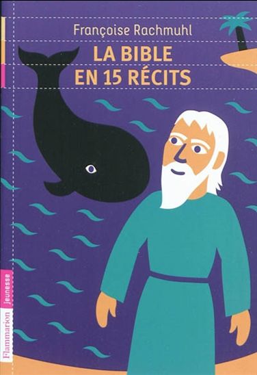 La Bible en 15 récits - FRANÇOISE RACHMUHL - FRÉDÉRIC SOCHARD