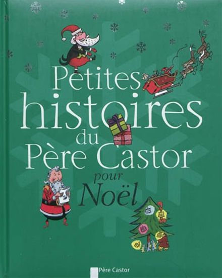 Petites histoires du Père Castor... Noël - COLLECTIF