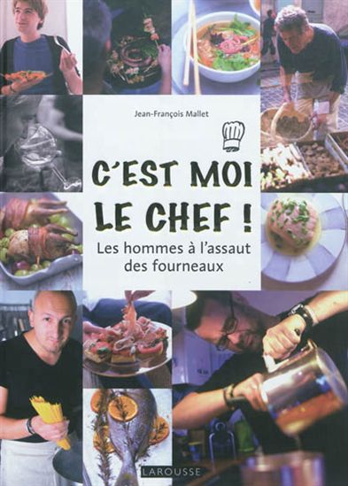 C&#39;est moi le chef ! - JEAN-FRANÇOIS MALLET