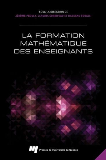Formation mathématique des enseignants - JÉROME PROULX & AL