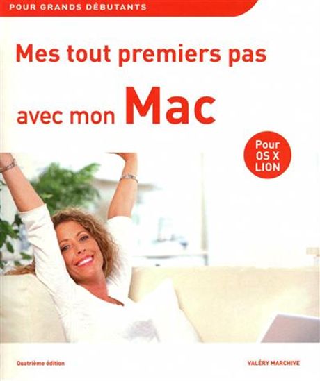 Mes tout premiers pas avec Mac 4e éd. - MARCHIVE VALÉRY