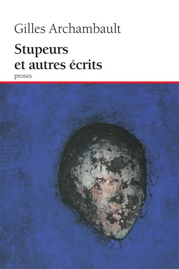 Stupeurs et autres récits - GILLES ARCHAMBAULT