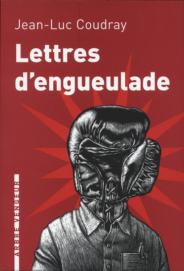 Lettres d'engueulade - JEAN-LUC COUDRAY