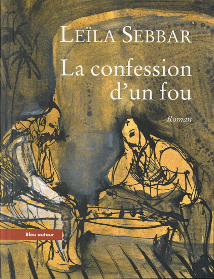 La Confession d&#39;un fou - LEILA SEBBAR