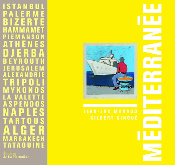 Méditerranée - GILBERT SINOUÉ - JEAN-LUC MANAUD