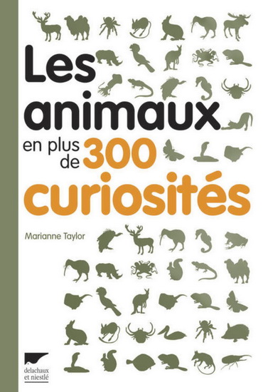 Les Animaux en plus de 300 curiosités - MARIANNE TAYLOR