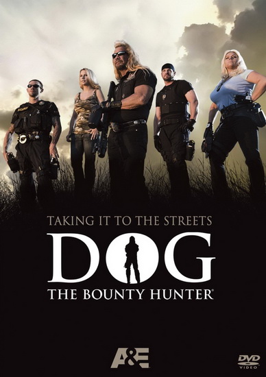 Dog The Bounty Hunter: Taking It To - 