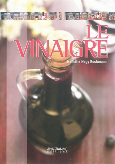 Le Vinaigre - NATHALIE NAGY-KOCHMANN