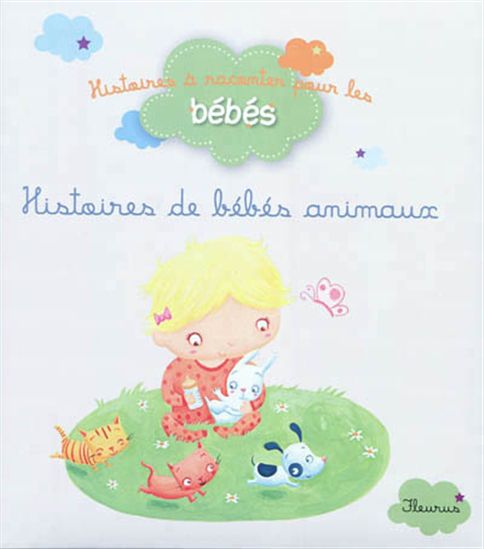 Histoires de bébés animaux - DELPHINE BOLIN - GHISLAINE BIONDI