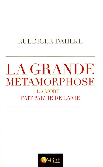La Grande métamorphose - RUEDIGER DAHLKE