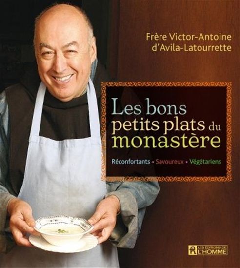 Les Bons petits plats du monastère - VICTOR-ANTOINE AVILA-LATOURRETTE