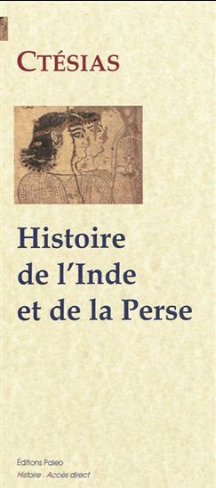 Histoire de l&#39;Inde et de la Perse - CTÉSIAS