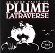 Le Lour passé de Plume Latraverse v.2 - LATRAVERSE PLUME
