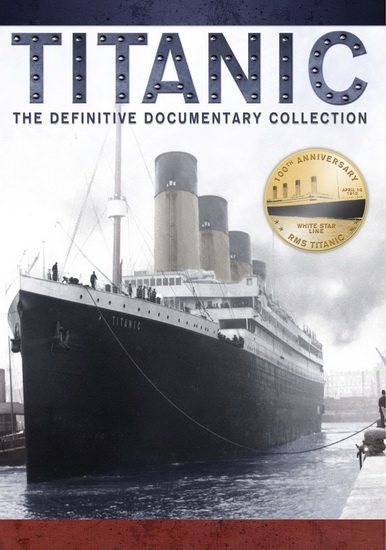 Titanic: Definitive Documentary Collection - 