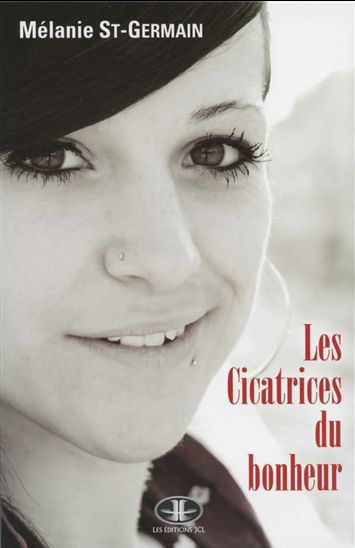 Les Cicatrices du bonheur - MELANIE SAINT-GERMAIN