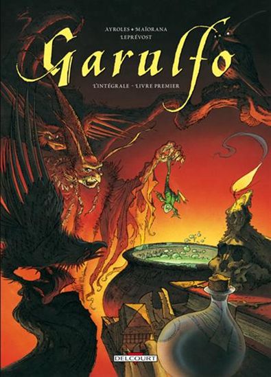 Garulfo L'intégrale livre premier - ALAIN AYROLES - BRUNO MAIORANA