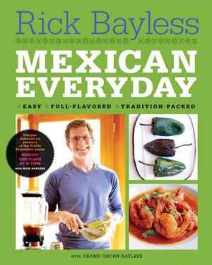 Mexican everyday - RICK BAYLESS - BAYLESS DEANN GROEN