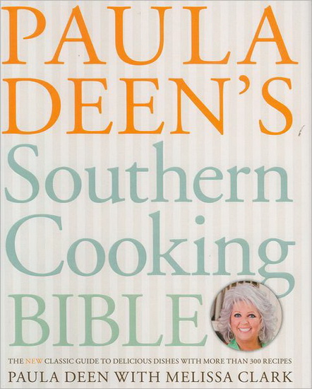 Paula Deen&#39;s southern cooking bible - PAULA DEEN